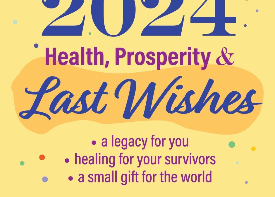 2024 Health, Prosperity & Last Wishes